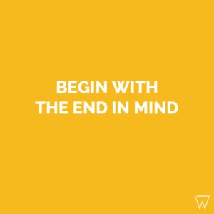 Begin with the end in mind quote