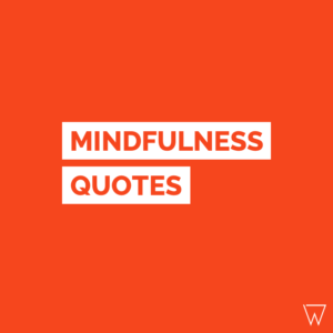 Inspirational Mindfulness Quotes