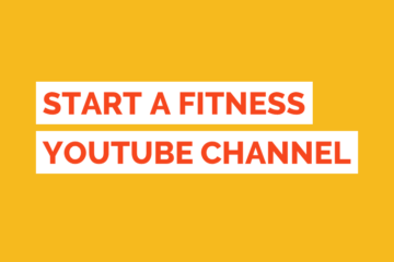 Start a Fitness Youtube Channel