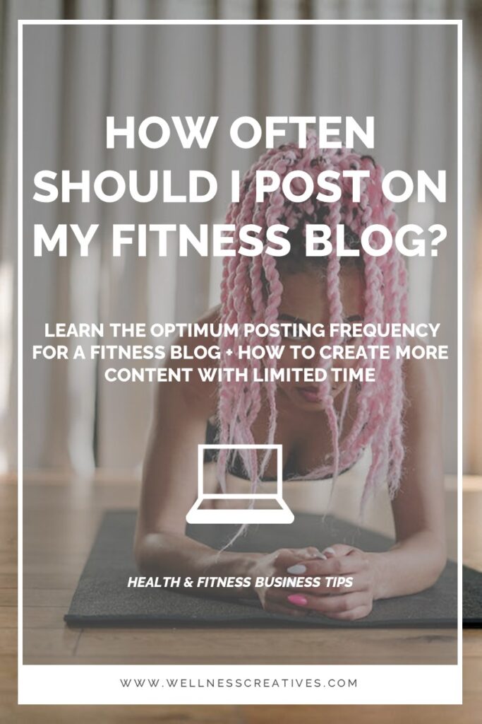 How Often To Post On A Fitness Blog Pinterest